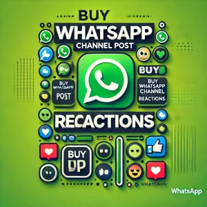 Boost Your Engagement: How to Buy WhatsApp Channel Post Reactions