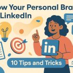Grow Your Personal Brand on LinkedIn [10 Tips and Tricks]