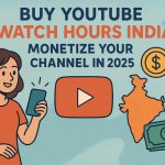Buy YouTube Watch Hours India | 4000 Hrs – Monetize Your Channel in 2025